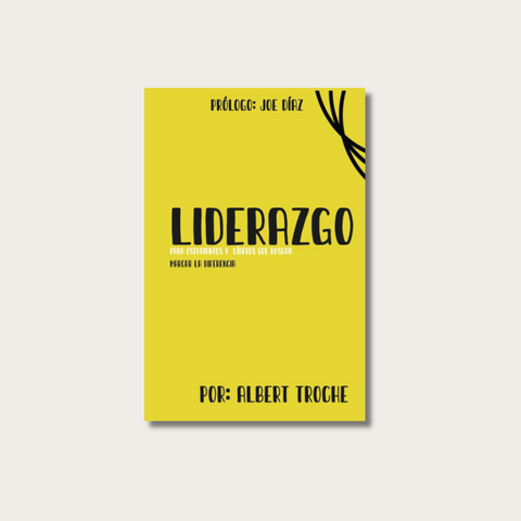 Liderazgo: Para estudiantes y líderes que buscan marcar la diferencia