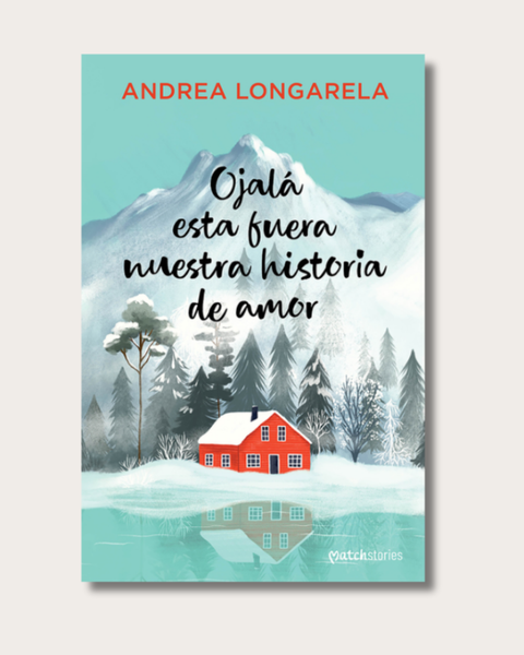 Ojalá Esta Fuera Nuestra Historia de Amor