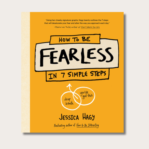 How to Be Fearless: In 7 Simple Steps