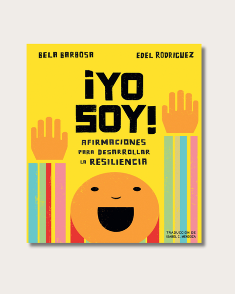 ¡Yo Soy!: Afirmaciones Para Desarrollar La Resiliencia